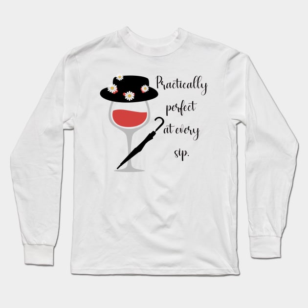 Practically Perfect at Every Sip Long Sleeve T-Shirt by DizDreams with Travel Agent Robyn